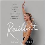 Resilient The Untold Story of CrossFit's Greatest Comeback [Audiobook]