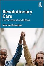 Revolutionary Care: Commitment and Ethos