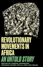 Revolutionary Movements in Africa: An Untold Story (Black Critique)