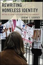 Rewriting Homeless Identity: Writing as Coping in an Urban Homeless Community