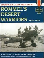 Rommel's Desert Warriors: 1941-1942 (Stackpole Military Photo Series)