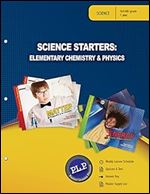 Science Starters: Elementary Chemistry & Physics Parent Lesson Planner