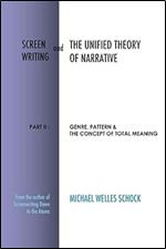 Screenwriting and The Unified Theory of Narrative: Part II: Genre, Pattern & The Concept of Total Meaning