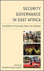 Security Governance in East Africa: Pictures of Policing from the Ground