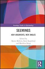 Seemings (Routledge Studies in Epistemology)