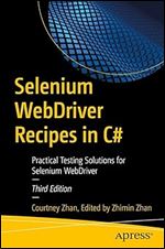 Selenium WebDriver Recipes in C#: Practical Testing Solutions for Selenium WebDriver Ed 3