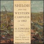 Shiloh and the Western Campaign of 1862 [Audiobook]
