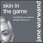 Skin in the Game Everything You Need Is Already Inside You [Audiobook]