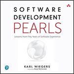 Software Development Pearls Lessons from Fifty Years of Software Experience [Audiobook]