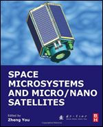 Space Microsystems and Micro/Nano Satellites (Micro and Nano Technologies)
