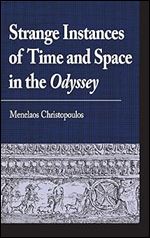 Strange Instances of Time and Space in the Odyssey (Greek Studies: Interdisciplinary Approaches)