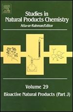 Studies in Natural Products Chemistry: Bioactive Natural Products (Part J) (Volume 29) (Studies in Natural Products Chemistry, Volume 29)