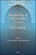 Sufi Cosmology (Handbook of Oriental Studies. Section 1 the Near and Middle East / Handbook of Sufi Studies, 154/2)