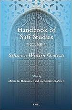 Sufism in Western Contexts (Handbook of Oriental Studies: Section One, The Near and Middle East / Handbook of Sufi Studies, 154)