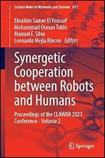 Synergetic Cooperation between Robots and Humans: Proceedings of the CLAWAR 2023 Conference - Volume 2 (Lecture Notes in Networks and Systems, 811)