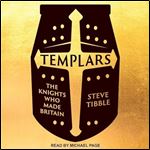 Templars The Knights Who Made Britain [Audiobook]