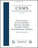 Ten Lectures on the Interface Between Analytic Number Theory and Harmonic Analysis (Cbms Regional Conference Series in Mathematics)