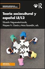 Teor a sociocultural y espa ol LE/L2 (Routledge Advances in Spanish Language Teaching)