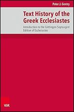 Text History of the Greek Ecclesiastes: Introduction to the Gottingen Septuagint Edition of Ecclesiastes (De Septuaginta Investigationes, 17)
