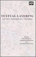 Textual Layering: Contact, Historicity, Critique (TEXTURES: Philosophy / Literature / Culture)
