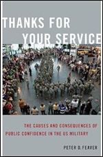 Thanks for Your Service: The Causes and Consequences of Public Confidence in the US Military (BRIDGING THE GAP SERIES)