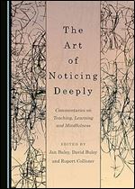 The Art of Noticing Deeply