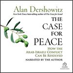 The Case for Peace: How the Arab-Israeli Conflict Can Be Resolved [Audiobook]