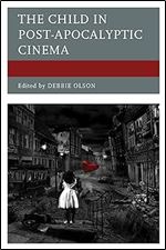 The Child in Post-Apocalyptic Cinema