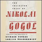 The Collected Tales of Nikolai Gogol [Audiobook]