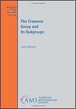 The Cremona Group and Its Subgroups
