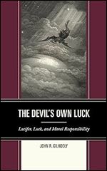 The Devil's Own Luck: Lucifer, Luck, and Moral Responsibility