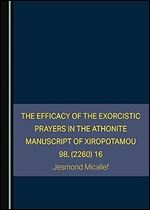 The Efficacy of the Exorcistic Prayers in the Athonite Manuscript of Xiropotamou 98, (2260) 16