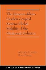 The Einstein-Klein-Gordon Coupled System: Global Stability of the Minkowski Solution: (AMS-213) (Annals of Mathematics Studies, 213)