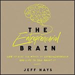 The Entrepreneurial Brain How to Ride the Waves of Entrepreneurship and Live to Tell About It [Audiobook]
