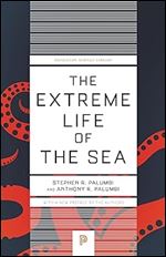 The Extreme Life of the Sea (Princeton Science Library, 122)