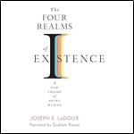 The Four Realms of Existence A New Theory of Being Human [Audiobook]