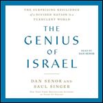 The Genius of Israel The Surprising Resilience of a Divided Nation in a Turbulent World [Audiobook]