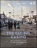The Global Casino: An Introduction to Environmental Issues Ed 6