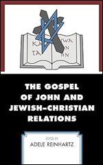 The Gospel of John and Jewish Christian Relations