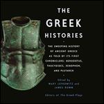 The Greek Histories The Sweeping History of Ancient Greece as Told [Audiobook]
