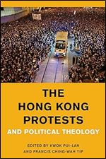The Hong Kong Protests and Political Theology (Religion in the Modern World)