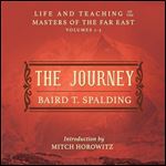 The Journey Life and Teaching of the Masters of the Far East, Volumes 13 (A Single Volume Edition) [Audiobook]