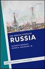 The Judicial System of Russia (Judicial Systems of the World)