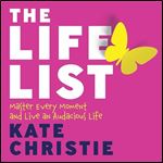 The Life List Master Every Moment and Live an Audacious Life [Audiobook]