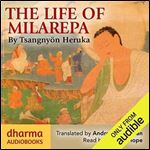 The Life of Milarepa The Classic Biography of the EleventhCentury Yogin and Poet [Audiobook]