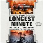 The Longest Minute The Great San Francisco Earthquake and Fire of 1906 [Audiobook]