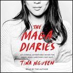 The MAGA Diaries My Surreal Adventures Inside the RightWing (and How I Got Out) [Audiobook]