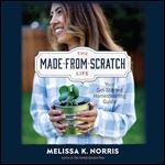 The Made-from-Scratch Life: Your Get-Started Homesteading Guide [Audiobook]