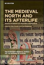 The Medieval North and Its Afterlife: Essays in Honor of Heather O Donoghue (The Northern Medieval World)