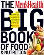 The Men's health big book of food & nutrition: your completely delicious guide to eating well, looking great, and staying lean for life!
